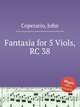 Fantasia for 5 Viols, RC 38, Coperario, John 