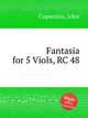 Fantasia for 5 Viols, RC 48, Coperario, John 