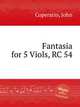 Fantasia for 5 Viols, RC 54, Coperario, John 