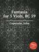 Fantasia for 5 Viols, RC 59, Coperario, John 