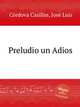 Preludio un Adios, 