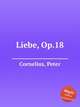 Liebe, Op.18, Cornelius, Peter 