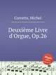 Deuxime Livre d`Orgue, Op.26, Corrette, Michel 