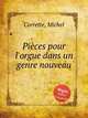 Pices pour l`orgue dans un genre nouveau, Corrette, Michel 