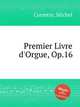 Premier Livre d`Orgue, Op.16, Corrette, Michel 