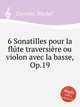6 Sonatilles pour la flte traversire ou violon avec la basse, Op.19, Corrette, Michel 