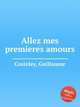Allez mes premieres amours, Costeley, Guillaume 