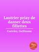 Lautrier priay de danser deux fillettes, Costeley, Guillaume 