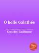 O belle Galathe, Costeley, Guillaume 