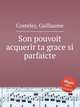 Son pouvoit acquerir ta grace si parfaicte, Costeley, Guillaume 