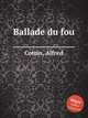 Ballade du fou, Cottin, Alfred 