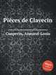Pices de Clavecin, Couperin, Armand-Louis 