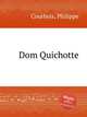 Dom Quichotte, Courbois, Philippe 