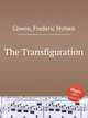The Transfiguration, Cowen, Frederic Hymen 