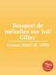 Bouquet de mlodies sur `Joli Gilles`, Cramer, Henri (fl. 1890) 