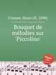 Bouquet de mlodies sur `Piccolino`, Cramer, Henri (fl. 1890) 