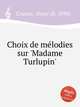 Choix de mlodies sur `Madame Turlupin`, Cramer, Henri (fl. 1890) 