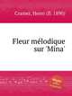 Fleur mlodique sur `Mina`, Cramer, Henri (fl. 1890) 
