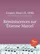Rminiscences sur `tienne Marcel`, Cramer, Henri (fl. 1890) 