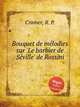 Bouquet de mlodies sur `Le barbier de Sville` de Rossini, Cramer, R. P. 