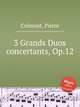 3 Grands Duos concertants, Op.12, 