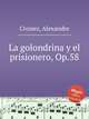 La golondrina y el prisionero, Op.58, Croisez, Alexandre 