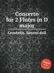 Concerto for 2 Flutes in D major, Croubelis, Simoni dall 