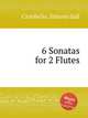 6 Sonatas for 2 Flutes, Croubelis, Simoni dall 