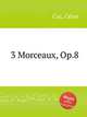 3 Morceaux, Op.8, 