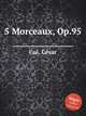 5 Morceaux, Op.95, 