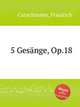 5 Gesnge, Op.18, Curschmann, Friedrich 