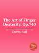 Искусство беглости пальцев, Op.740. The Art of Finger Dexterity, Op.740 by Czerny, Carl, К. Черни 
