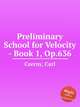 Начальная школа для чувствительности движений - Книга 1, Op.636. Preliminary School for Velocity - Book 1, Op.636 by Czerny, Carl, К. Черни 