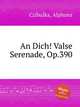 An Dich! Valse Serenade, Op.390, Czibulka, Alphons 