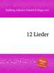 12 Lieder, Dalberg, Johann Friedrich Hugo von 