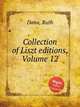 Collection of Liszt editions, Volume 12, Dana, Ruth 