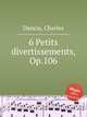 6 Petits divertissements, Op.106, Dancla, Charles 