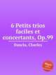 6 Petits trios faciles et concertants, Op.99, Dancla, Charles 