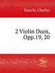 2 Violin Duos, Opp.19, 20, Dancla, Charles 