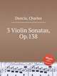 3 Violin Sonatas, Op.138, Dancla, Charles 