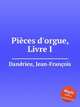 Pices d`orgue, Livre I, 
