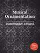 Musical Ornamentation, Dannreuther, Edward 