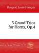 3 Grand Trios for Horns, Op.4, 