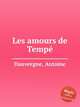 Les amours de Temp, Dauvergne, Antoine 