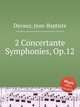 2 Concertante Symphonies, Op.12, Davaux, Jean-Baptiste 