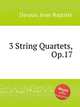 3 String Quartets, Op.17, Davaux, Jean-Baptiste 