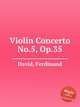 Violin Concerto No.5, Op.35, David, Ferdinand 