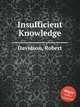 Insufficient Knowledge, Davidson, Robert 