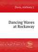 Dancing Waves at Rockaway, Davis, Anthony J. 