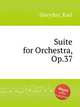Suite for Orchestra, Op.37, Davydov, Karl 